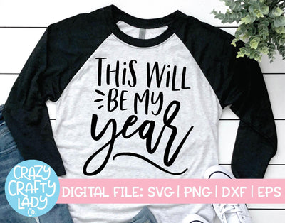 This Will Be My Year | New Year's SVG Cut File SVG Crazy Crafty Lady Co. 