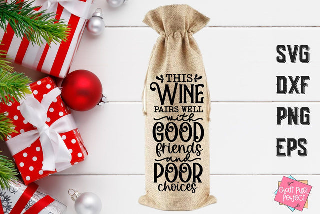 This Wine Pair Well With Good Friends And Poor Choices, Christmas Wine Bag, Wine Bag Svg, Funny Christmas Svg, Christmas Drinking Quote SVG Craft Pixel Perfect 