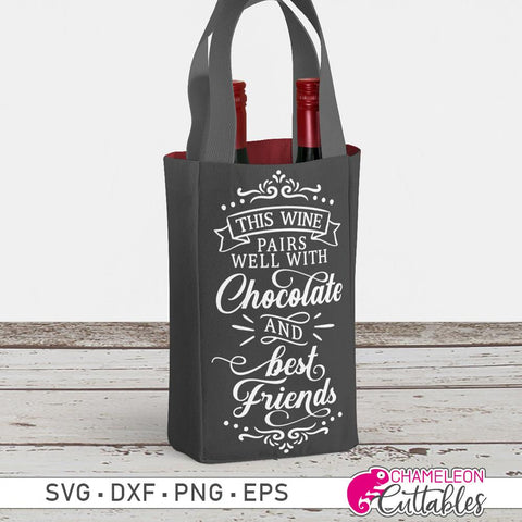 This Wine pairs well with Chocolate and best Friends - funny Wine Bottle Bag SVG SVG Chameleon Cuttables 