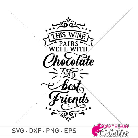 This Wine pairs well with Chocolate and best Friends - funny Wine Bottle Bag SVG SVG Chameleon Cuttables 