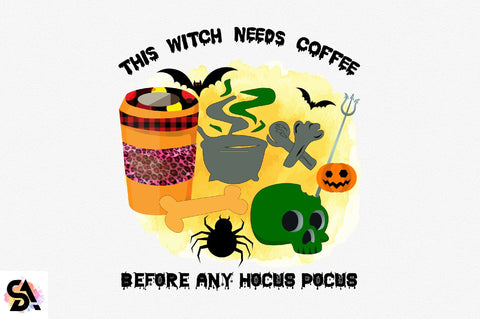 This Witch Needs Coffee Before Any Hocus Pocus Sublimation SVGArt 