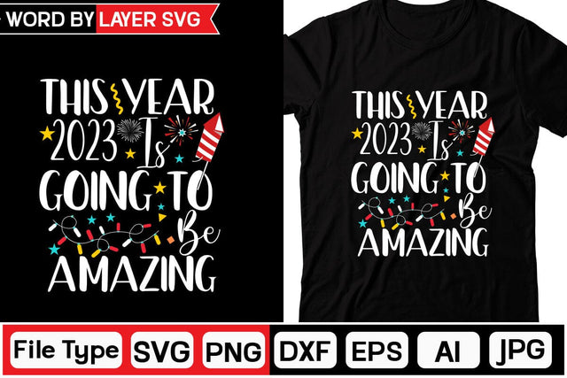 This Year 2023 Is Going To Be Amazing SVG Cut File SVG DesignPlante 503 