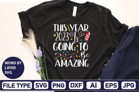 This Year 2023 Is Going To Be Amazing SVG Cut File SVG DesignPlante 503 