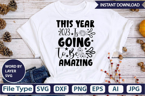 this year 2023 is going to be amazing SVG Design SVGs,Quotes and Sayings,Food & Drink,On Sale, Print & Cut SVG DesignPlante 503 