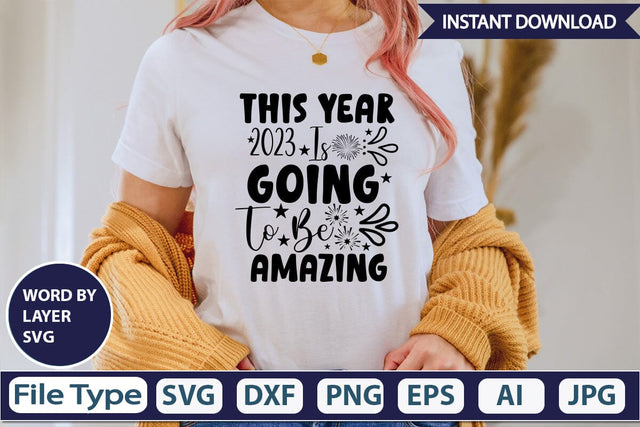 this year 2023 is going to be amazing SVG Design SVGs,Quotes and Sayings,Food & Drink,On Sale, Print & Cut SVG DesignPlante 503 