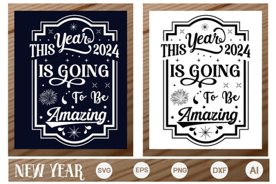 This Year 2024 Is Going To Be Amazing Round Sign SVG, Happy New Year 2024 Svg, Happy New Year SVG Design, SVGs,Quotes and Sayings,Food & Drink,On Sale, Print & Cut SVG DesignPlante 503 
