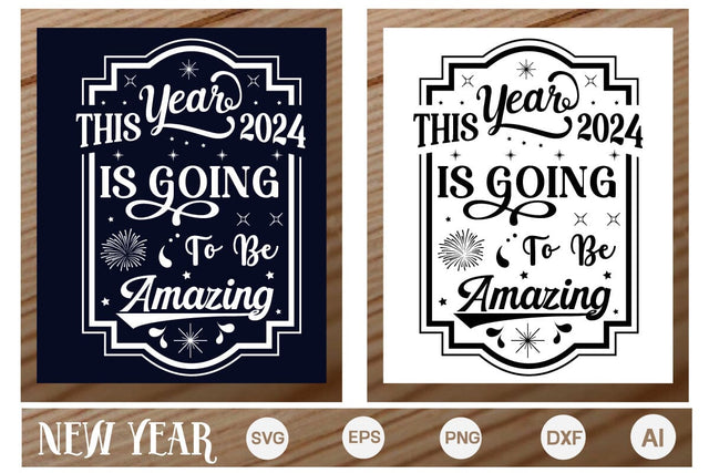 This Year 2024 Is Going To Be Amazing Round Sign SVG, Happy New Year 2024 Svg, Happy New Year SVG Design, SVGs,Quotes and Sayings,Food & Drink,On Sale, Print & Cut SVG DesignPlante 503 