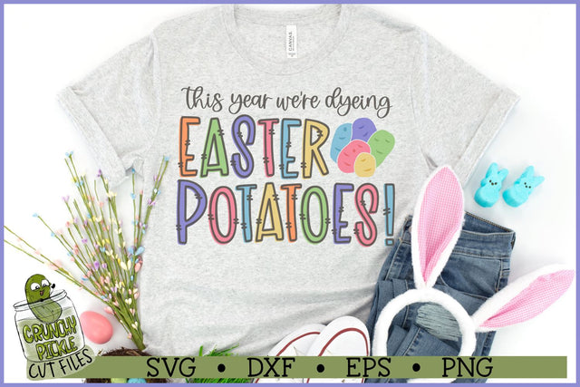 This Year We're Dyeing Easter Potatoes SVG File SVG Crunchy Pickle 