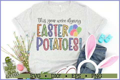 This Year We're Dyeing Easter Potatoes SVG File SVG Crunchy Pickle 