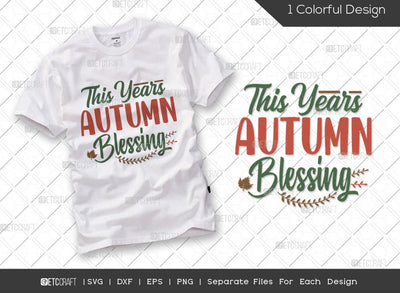 This Years Autumn Blessing SVG Cut File | Blessings SVG | Autumn Leaves Svg | Thanksgiving Svg | Fall Blessings Svg | Thankful Svg | Autumn Svg | Thanksgiving Quote SVG ETC Craft 