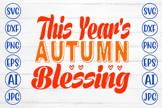 This Year's Autumn Blessing SVG Design SVG Syaman 