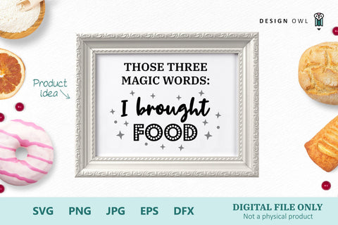 Those three magic words: I brought food SVG Design Owl 