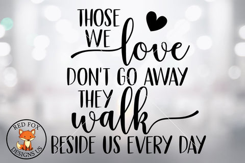 Those we Love Dont go away svg, in memory svg, Heaven svg SVG RedFoxDesignsUS 