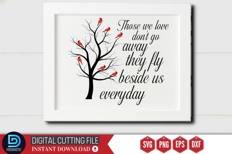 Those we love don't go away they fly beside us everyday SVG SVG DESIGNISTIC 