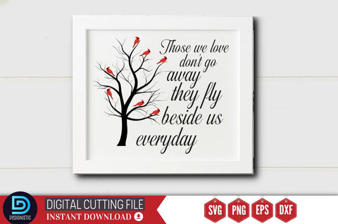Those we love don't go away,they fly beside us everyday SVG SVG DESIGNISTIC 