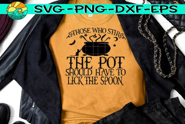 Those Who Stir The Pot - SVG PNG DXF EPS SVG On the Beach Boutique 