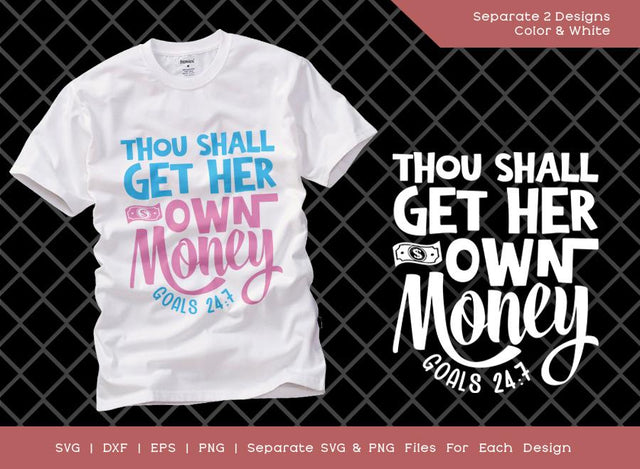 Thou Shall Get Her Own Money SVG Cut File | Goal Digger Svg | Women Empowerment Svg | Goal Setter Svg | T-shirt Design SVG ETC Craft 