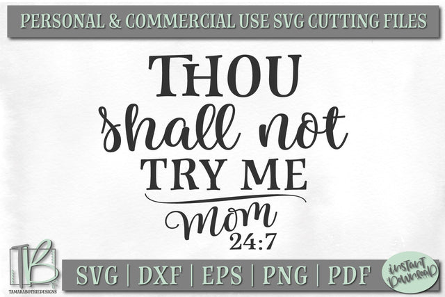 Thou Shall Not Try Me, Mom 24:7 SVG File SVG TB Designs 