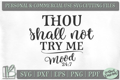 Thou Shall Not Try Me, Mood 24:7 SVG File SVG TB Designs 