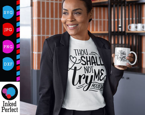 Thou Shall Not Try Me SVG Inked Perfect 