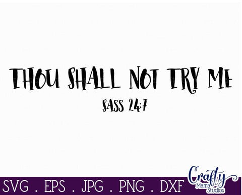 Thou Shall Not Try Me SVG - Sarcastic Svg - Funny Mom Svg - Mom Life Svg SVG Crafty Mama Studios 