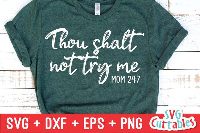Thou Shalt Not Try Me Mom 24:7 SVG Svg Cuttables 