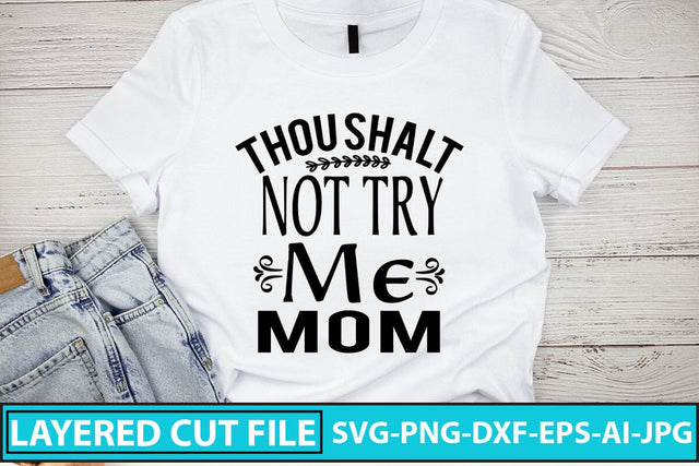 Thou Shalt Not Try Me Mom SVG Cut File SVG Syaman 