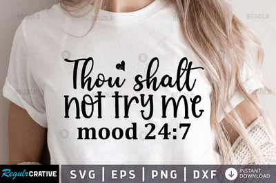 Thou shalt not try me mood 24 7 SVG SVG Regulrcrative 