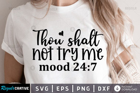 Thou shalt not try me mood 24 7 SVG SVG Regulrcrative 