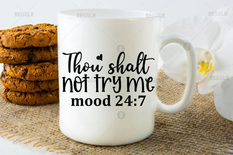 Thou shalt not try me mood 24 7 SVG SVG Regulrcrative 