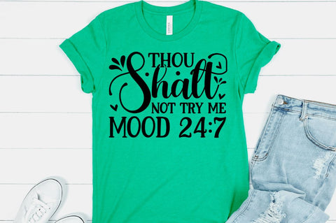 Thou shalt not try me mood 24 7 SVG SVG Regulrcrative 