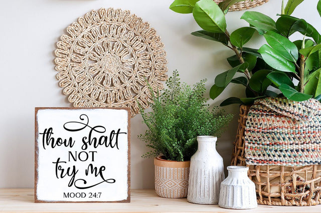 Thou Shalt Not Try Me Mood 24:7 Funny Mom SVG SVG Simply Cutz 