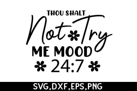 Thou Shalt Not Try Me Mood 247 SVG Angelina750 
