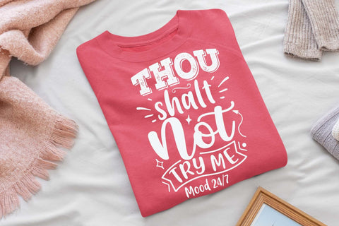 Thou shalt not try me mood 24/7 svg, Funny t shirt svg, Sarcastic t shirt svg, Funny quotes svg, Sarcasm Svg, Funny gift shirt svg, Sassy Svg, Sarcastic cricut,Silhouette svg,Cameo svg,Digital File SVG Isabella Machell 