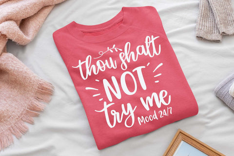 Thou shalt not try me mood 24/7 svg, Funny t shirt svg, Sarcastic t shirt svg, Funny quotes svg, Sarcasm Svg, Funny gift shirt svg, Sassy Svg, Sarcastic cricut,Silhouette svg,Cameo svg,Digital File SVG Isabella Machell 