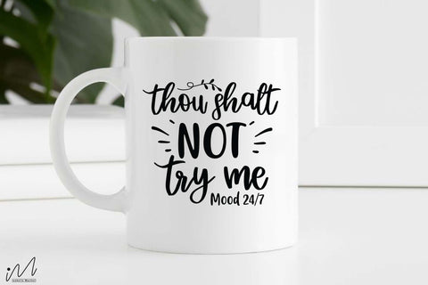 Thou shalt not try me mood 24/7 svg, Funny t shirt svg, Sarcastic t shirt svg, Funny quotes svg, Sarcasm Svg, Funny gift shirt svg, Sassy Svg, Sarcastic cricut,Silhouette svg,Cameo svg,Digital File SVG Isabella Machell 