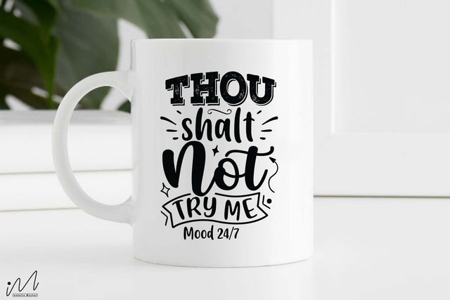 Thou shalt not try me mood 24/7 svg, Funny t shirt svg, Sarcastic t shirt svg, Funny quotes svg, Sarcasm Svg, Funny gift shirt svg, Sassy Svg, Sarcastic cricut,Silhouette svg,Cameo svg,Digital File SVG Isabella Machell 