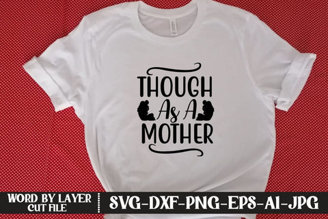 Though As A Mother SVG MStudio 