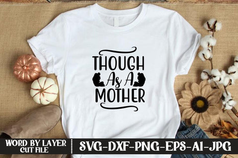 Though As A Mother SVG MStudio 