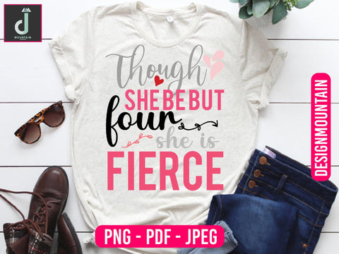Though she be but four she is fierce png design, Birthday Png, Birthday Sublimation, Birthday Bundle design Sublimation Alihossainbd 