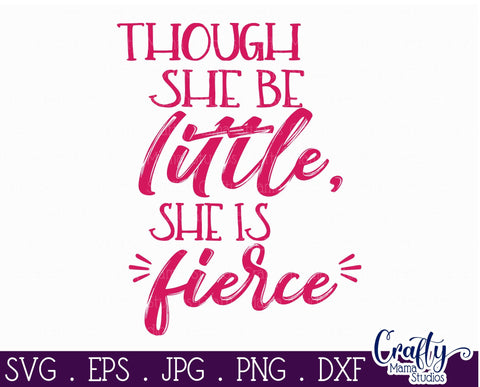 Though She Be Little She Is Fierce SVG - Baby Girl Svg SVG Crafty Mama Studios 