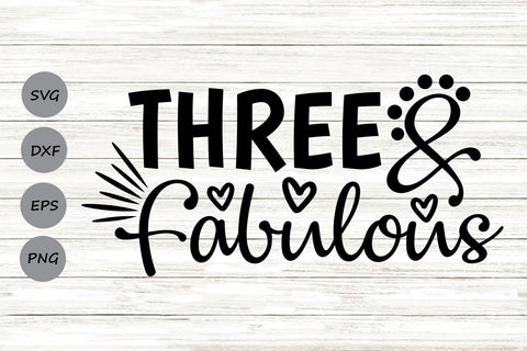 Three and Fabulous| Birthday SVG Cutting Files SVG CosmosFineArt 