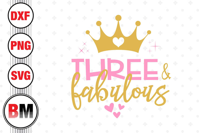 Three and Fabulous SVG, PNG, DXF Files SVG BMDesign 