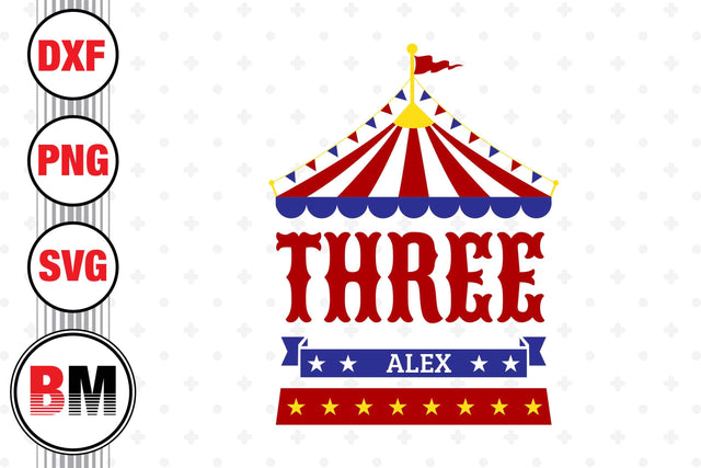Three Birthday Circus SVG, PNG, DXF Files SVG BMDesign 