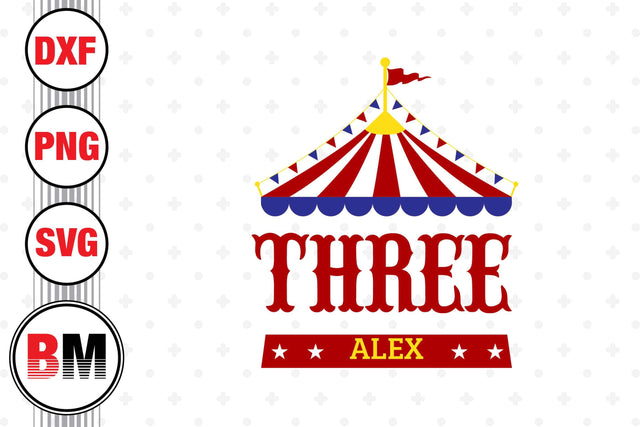 Three Birthday Circus SVG, PNG, DXF Files SVG BMDesign 