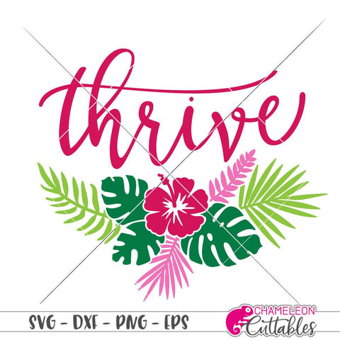 Thrive with tropical flower - inspirational wall decal design - SVG SVG Chameleon Cuttables 