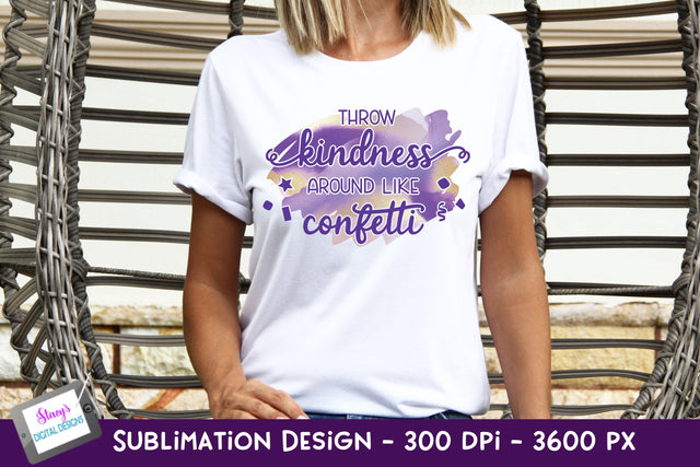 Throw Kindness Around Like Confetti Sublimation Design Sublimation Stacy's Digital Designs 