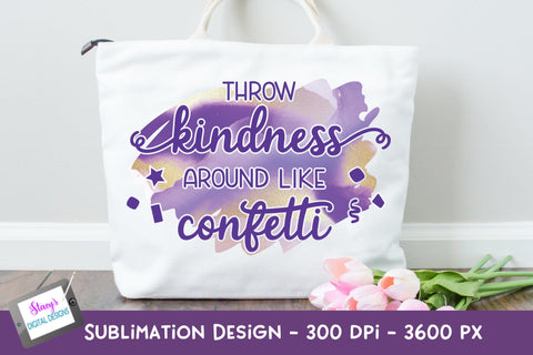 Throw Kindness Around Like Confetti Sublimation Design Sublimation Stacy's Digital Designs 