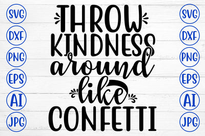 THROW KINDNESS AROUND LIKE CONFETTI SVG Cut File SVG Syaman 