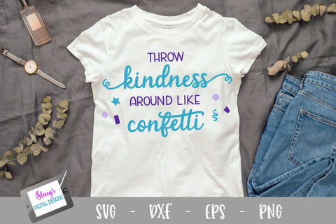 Throw kindness around like confetti SVG - Kindness SVG SVG Stacy's Digital Designs 